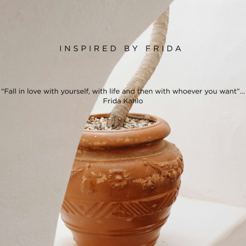 "Fall in love with yourself, with life and then with whoever you want" - Frida Kahlo